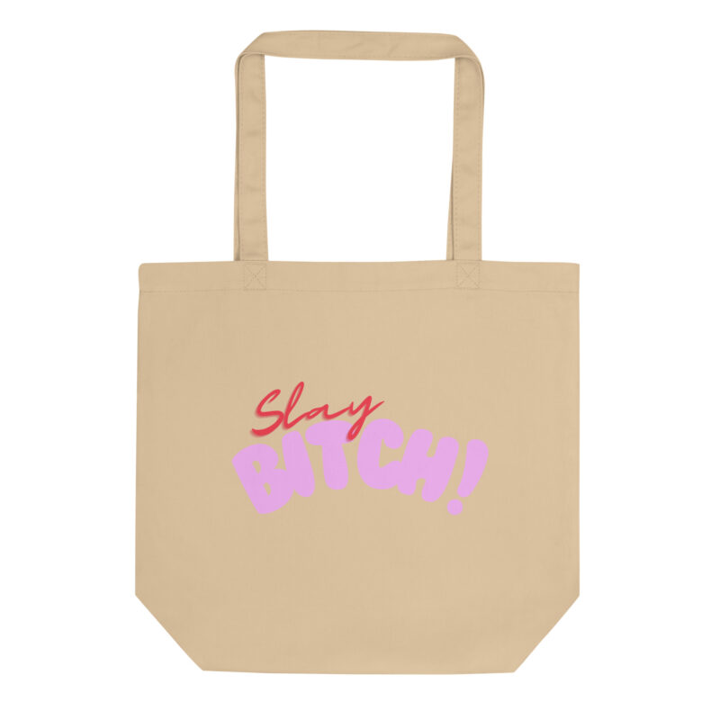 Slay Bitch! - Eco Tote Bag